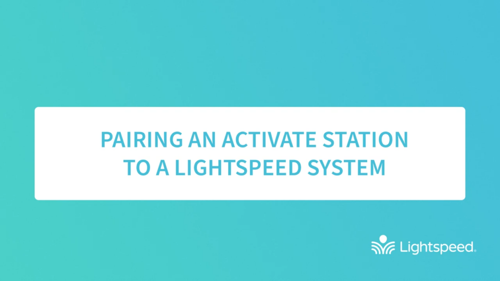 Pairing an Activate Station to a Lightspeed System
